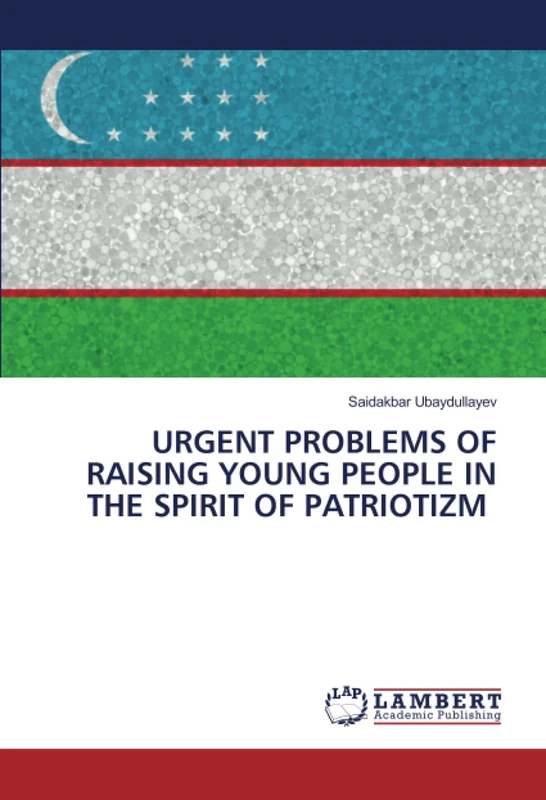 URGENT PROBLEMS OF RAISING YOUNG PEOPLE IN THE SPIRIT OF PATRIOTIZM