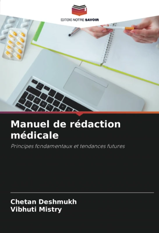 Manuel de rédaction médicale: Principes fondamentaux et tendances futures