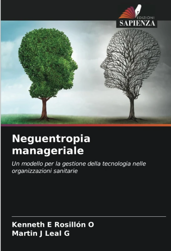 Neguentropia manageriale: Un modello per la gestione della tecnologia nelle organizzazioni sanitarie