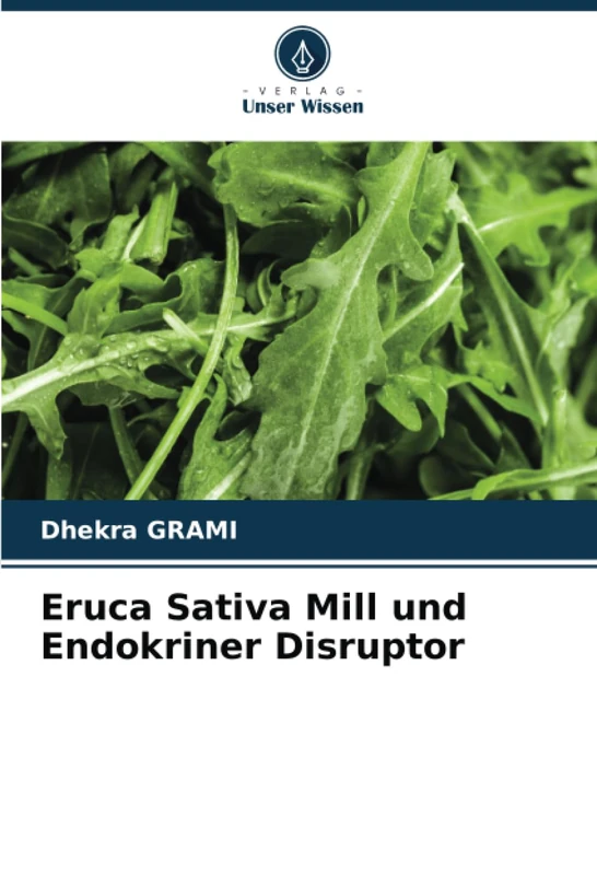 Eruca Sativa Mill und Endokriner Disruptor