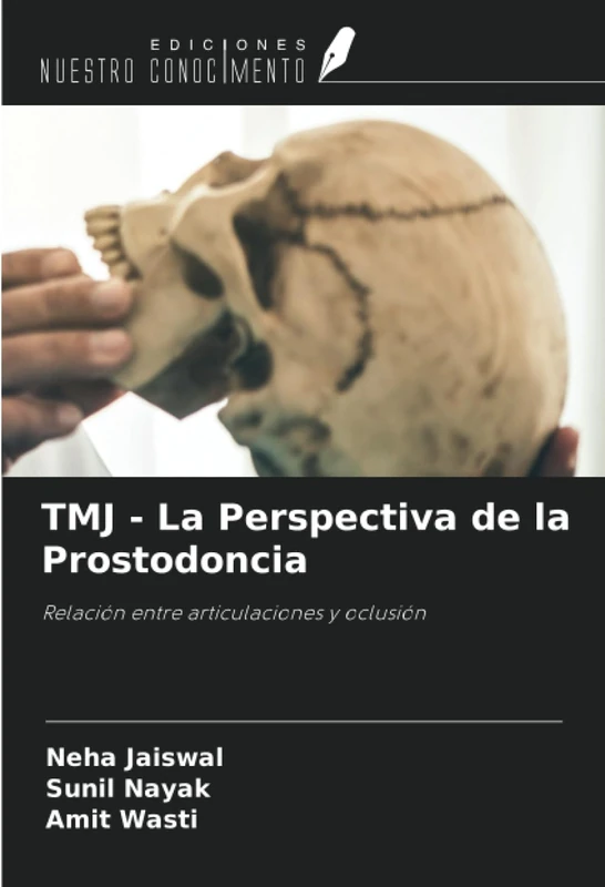 TMJ - La Perspectiva de la Prostodoncia: Relación entre articulaciones y oclusión