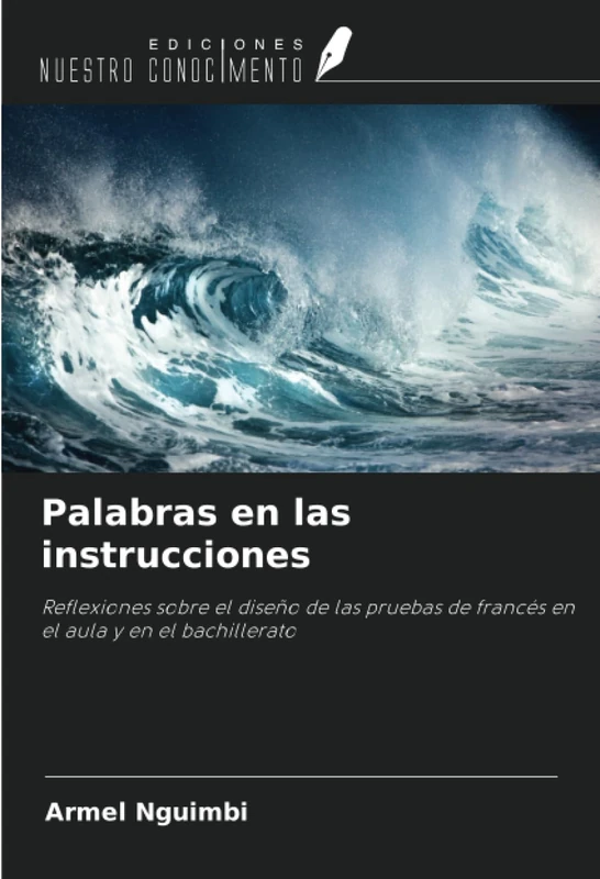Palabras en las instrucciones: Reflexiones sobre el diseño de las pruebas de francés en el aula y en el bachillerato