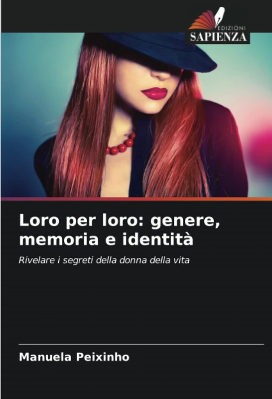 Loro per loro: genere, memoria e identità: Rivelare i segreti della donna della vita