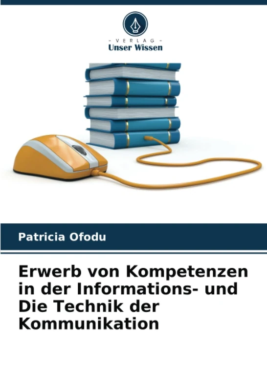Erwerb von Kompetenzen in der Informations- und Die Technik der Kommunikation