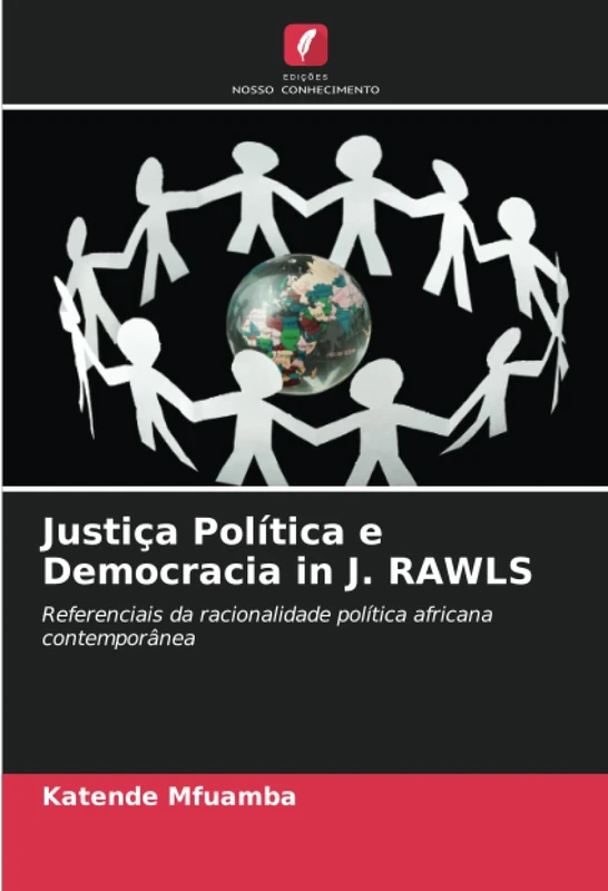 Justiça Política e Democracia in J. RAWLS: Referenciais da racionalidade política africana contemporânea
