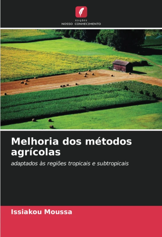 Melhoria dos métodos agrícolas: adaptados às regiões tropicais e subtropicais