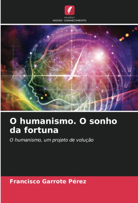 O humanismo. O sonho da fortuna: O humanismo, um projeto de volução