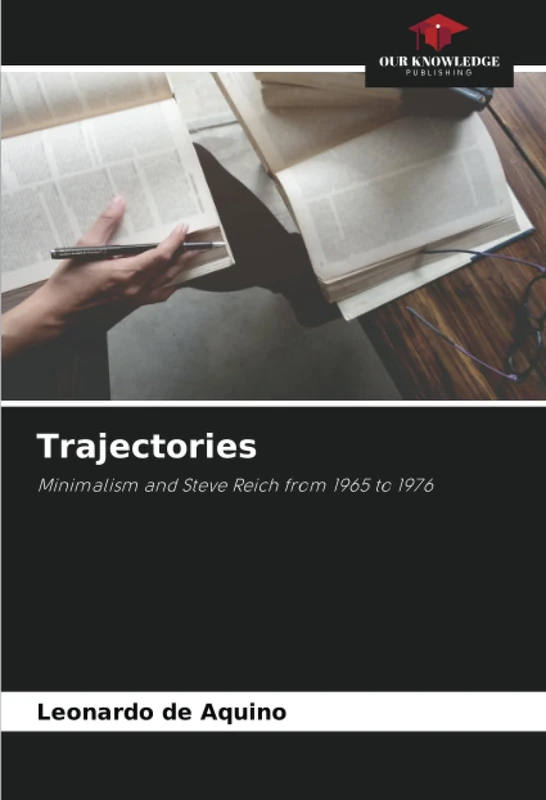 Trajectories: Minimalism and Steve Reich from 1965 to 1976