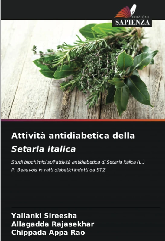 Attività antidiabetica della Setaria italica: Studi biochimici sull'attività antidiabetica di Setaria italica (L.) P. Beauvois in ratti diabetici indotti da STZ