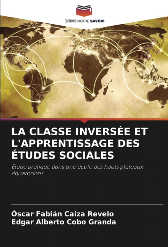 LA CLASSE INVERSÉE ET L'APPRENTISSAGE DES ÉTUDES SOCIALES: Étude pratique dans une école des hauts plateaux équatoriens