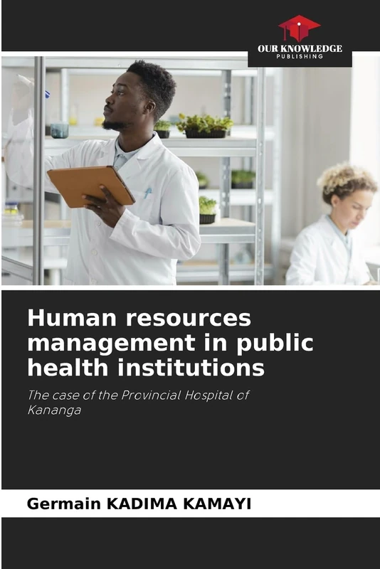 Human resources management in public health institutions: The case of the Provincial Hospital ofKananga