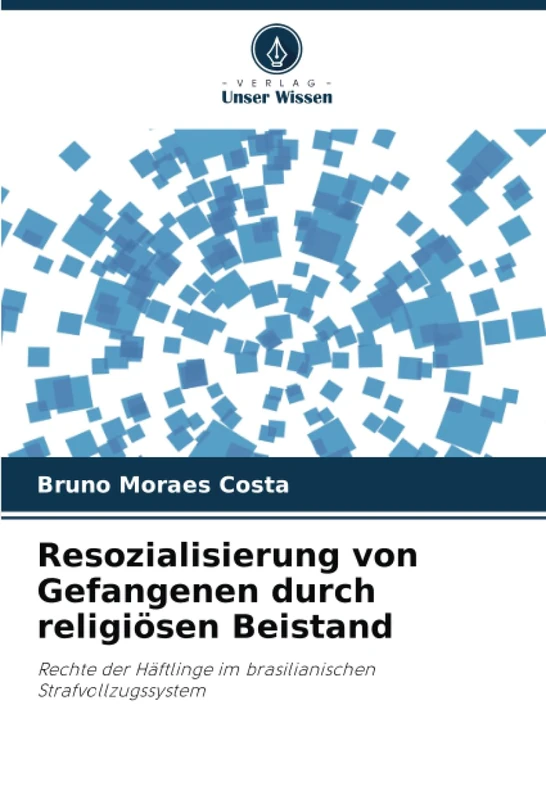 Resozialisierung von Gefangenen durch religiösen Beistand: Rechte der Häftlinge im brasilianischen Strafvollzugssystem