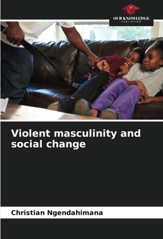 Violent masculinity and social change