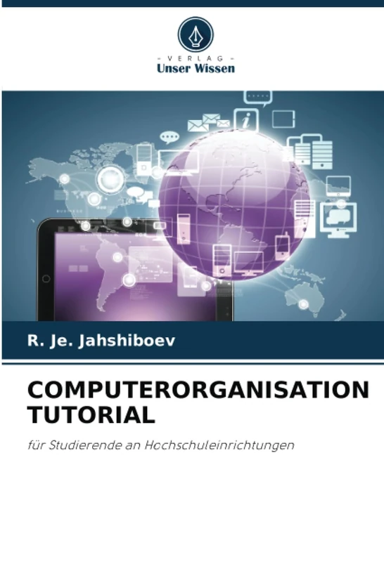COMPUTERORGANISATION TUTORIAL: für Studierende an Hochschuleinrichtungen - Image 1