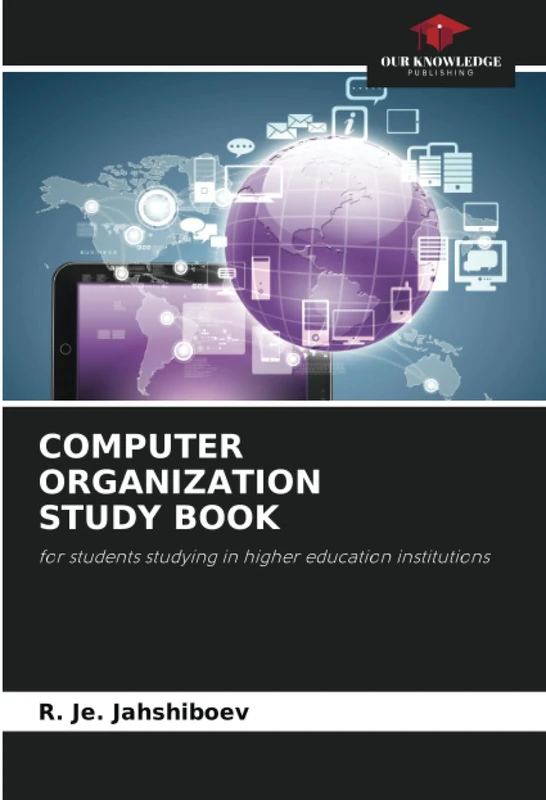 COMPUTER ORGANIZATION STUDY BOOK: for students studying in higher education institutions