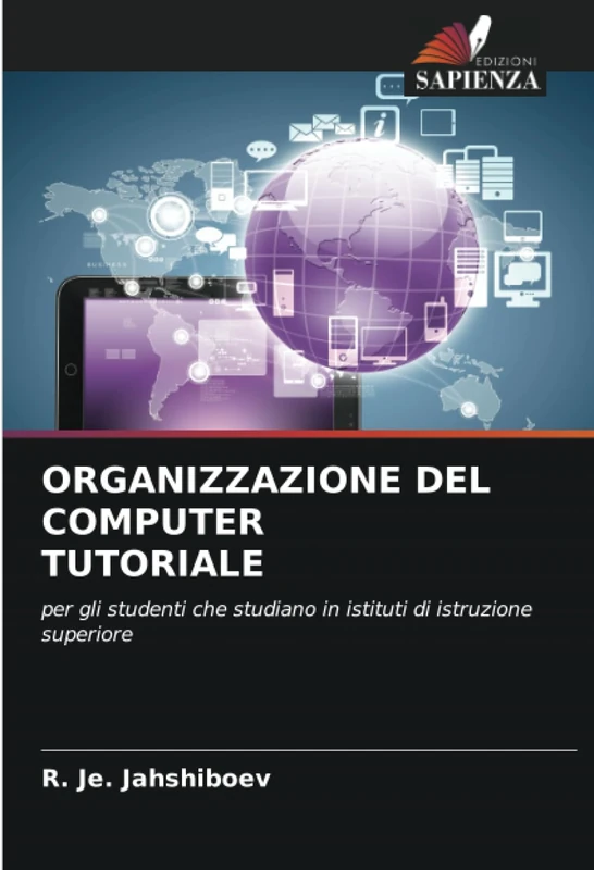 ORGANIZZAZIONE DEL COMPUTER TUTORIALE: per gli studenti che studiano in istituti di istruzione superiore