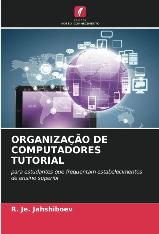 ORGANIZAÇÃO DE COMPUTADORES TUTORIAL: para estudantes que frequentam estabelecimentos de ensino superior - Image 1