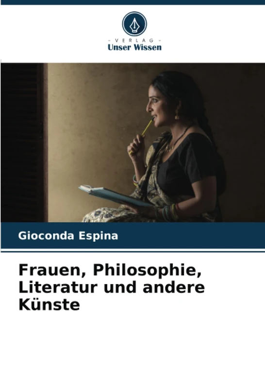 Frauen, Philosophie, Literatur und andere Künste
