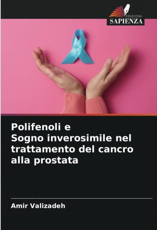 Polifenoli e Sogno inverosimile nel trattamento del cancro alla prostata