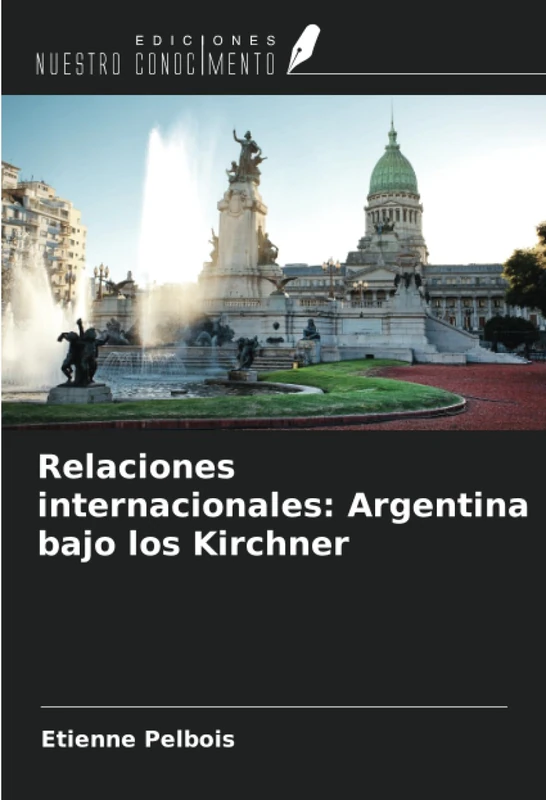 Relaciones internacionales: Argentina bajo los Kirchner