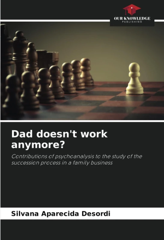 Dad doesn't work anymore?: Contributions of psychoanalysis to the study of the succession process in a family business - Image 1