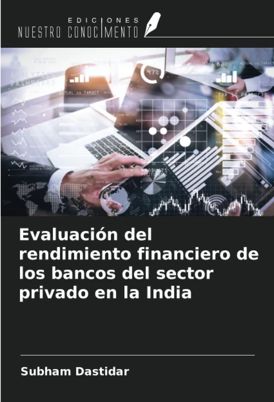 Evaluación del rendimiento financiero de los bancos del sector privado en la India