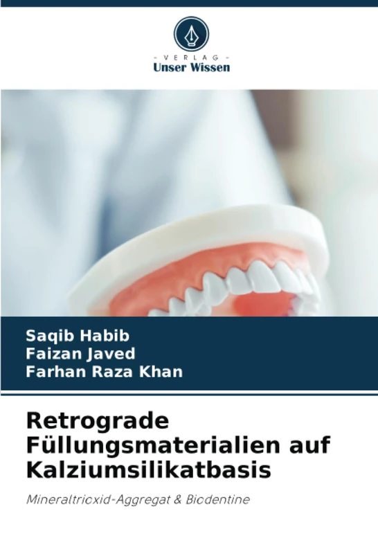 Retrograde Füllungsmaterialien auf Kalziumsilikatbasis: Mineraltrioxid-Aggregat & Biodentine