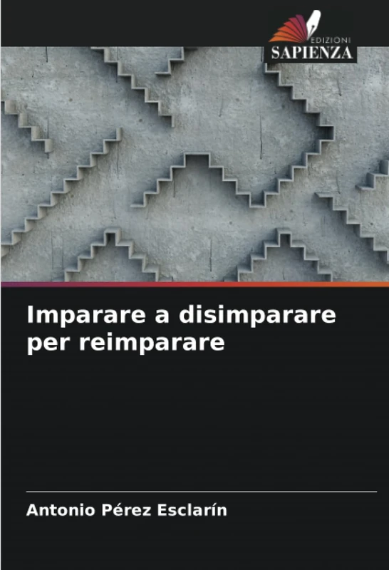 Imparare a disimparare per reimparare