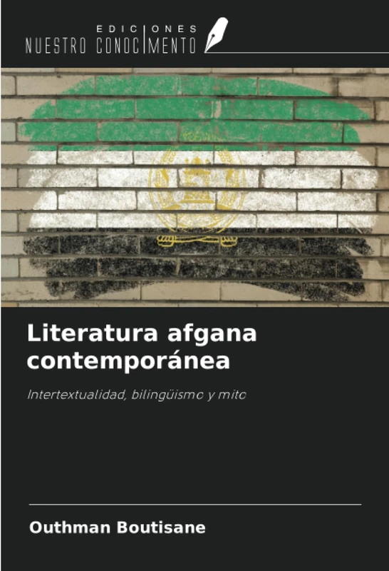 Literatura afgana contemporánea: Intertextualidad, bilingüismo y mito