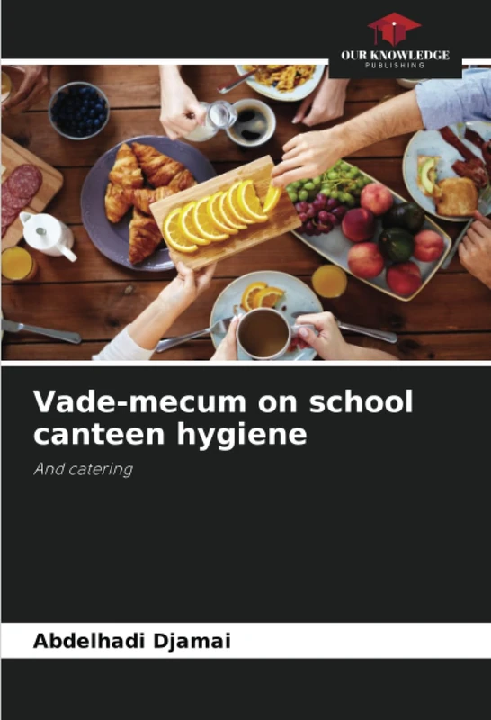 Vade-mecum on school canteen hygiene: And catering