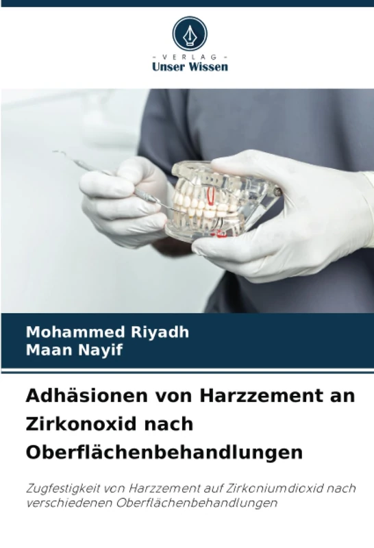 Adhäsionen von Harzzement an Zirkonoxid nach Oberflächenbehandlungen: Zugfestigkeit von Harzzement auf Zirkoniumdioxid nach verschiedenen Oberflächenbehandlungen