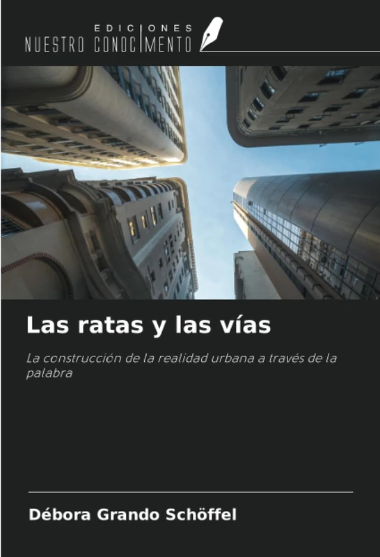 Las ratas y las vías: La construcción de la realidad urbana a través de la palabra - Image 1