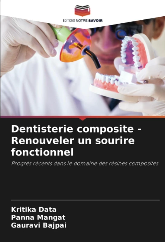 Dentisterie composite - Renouveler un sourire fonctionnel: Progrès récents dans le domaine des résines composites