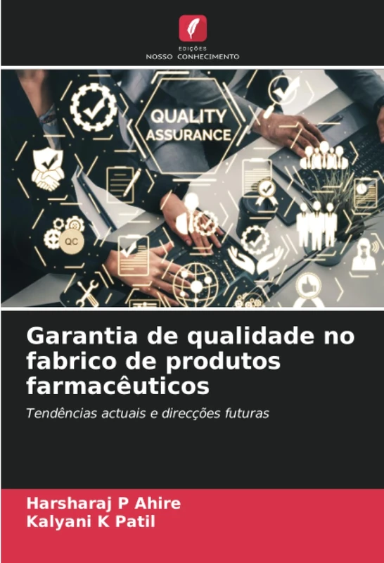 Garantia de qualidade no fabrico de produtos farmacêuticos: Tendências actuais e direcções futuras