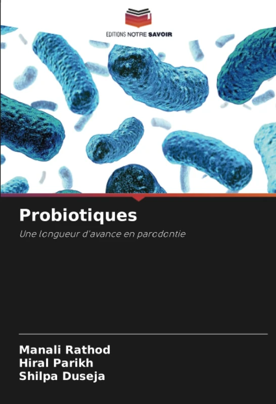Probiotiques: Une longueur d'avance en parodontie
