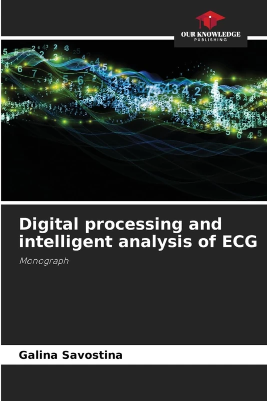 Digital processing and intelligent analysis of ECG: Monograph