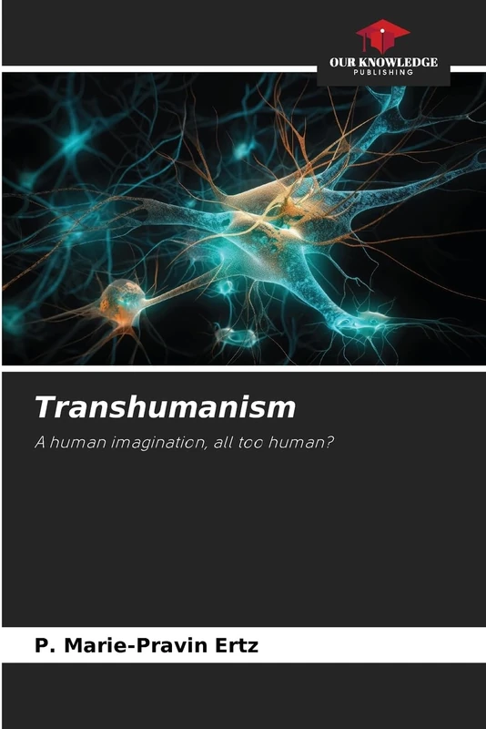 Transhumanism: A human imagination, all too human?