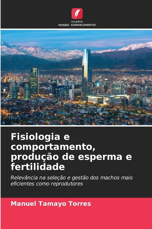 Fisiologia e comportamento, produção de esperma e fertilidade: Relevância na seleção e gestão dos machos mais eficientes como reprodutores