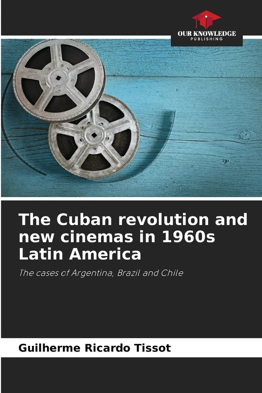 The Cuban revolution and new cinemas in 1960s Latin America: The cases of Argentina, Brazil and Chile - Image 1