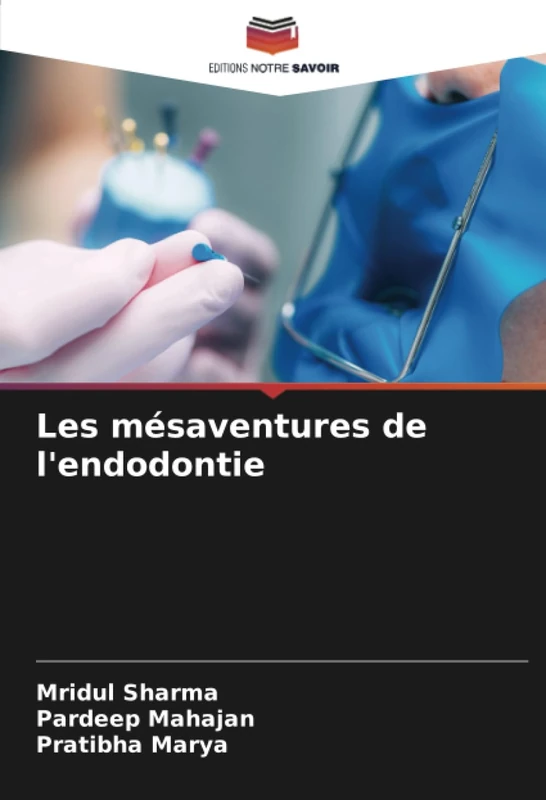 Les mésaventures de l'endodontie