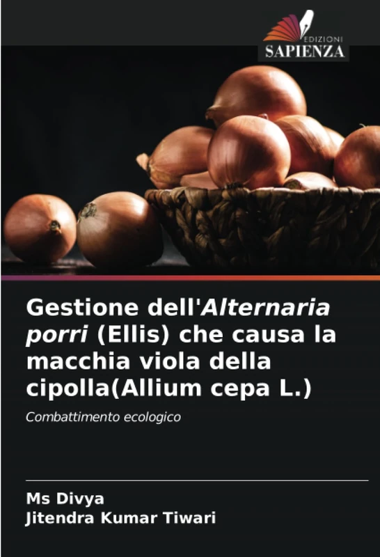 Gestione dell'Alternaria porri (Ellis) che causa la macchia viola della cipolla(Allium cepa L.): Combattimento ecologico