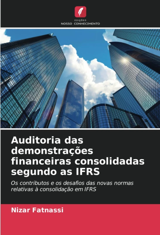 Auditoria das demonstrações financeiras consolidadas segundo as IFRS: Os contributos e os desafios das novas normas relativas à consolidação em IFRS