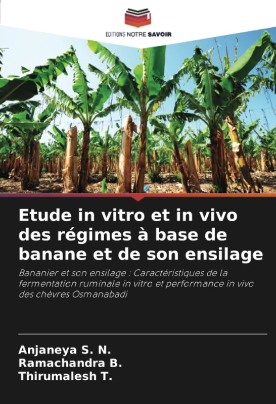 Etude in vitro et in vivo des régimes à base de banane et de son ensilage: Bananier et son ensilage : Caractéristiques de la fermentation ruminale in ... et performance in vivo des chèvres Osmanabadi - Image 1