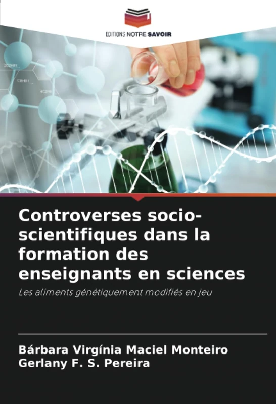 Controverses socio-scientifiques dans la formation des enseignants en sciences: Les aliments génétiquement modifiés en jeu - Image 1