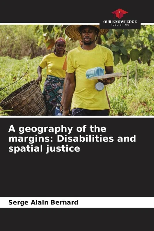 A geography of the margins: Disabilities and spatial justice
