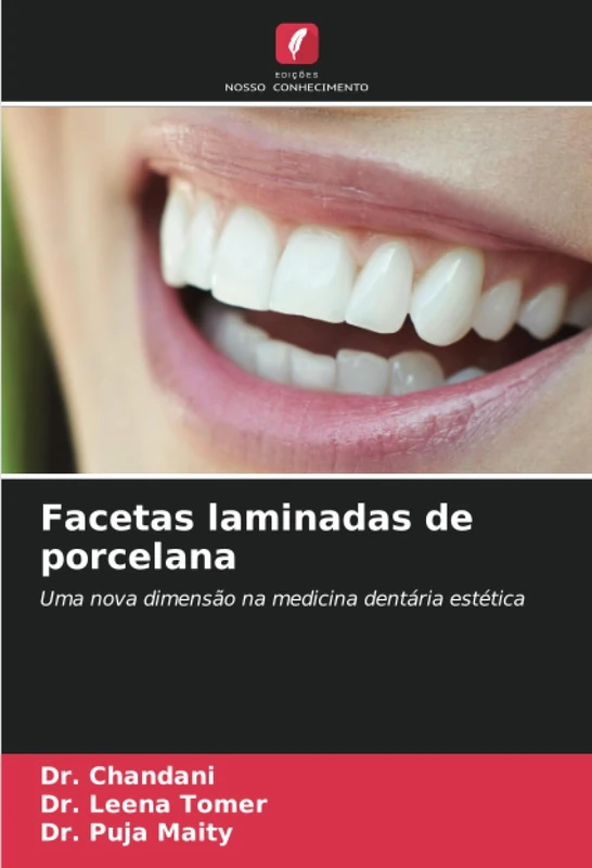 Facetas laminadas de porcelana: Uma nova dimensão na medicina dentária estética