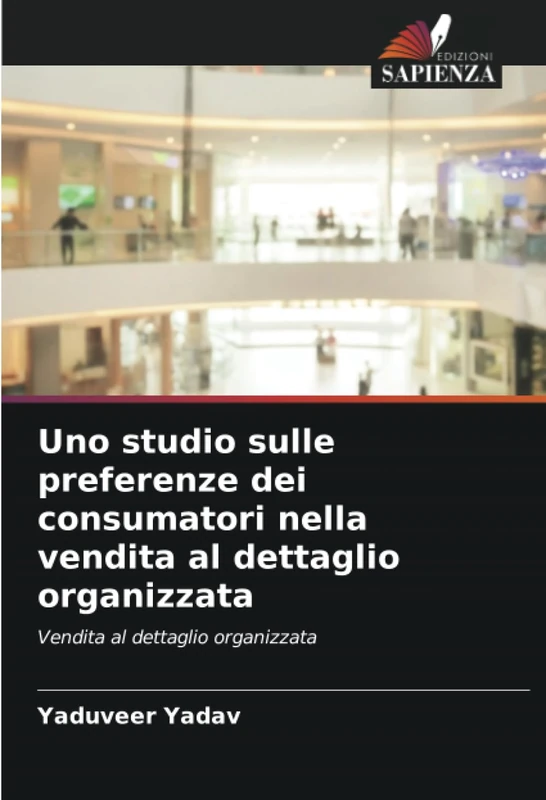 Uno studio sulle preferenze dei consumatori nella vendita al dettaglio organizzata: Vendita al dettaglio organizzata