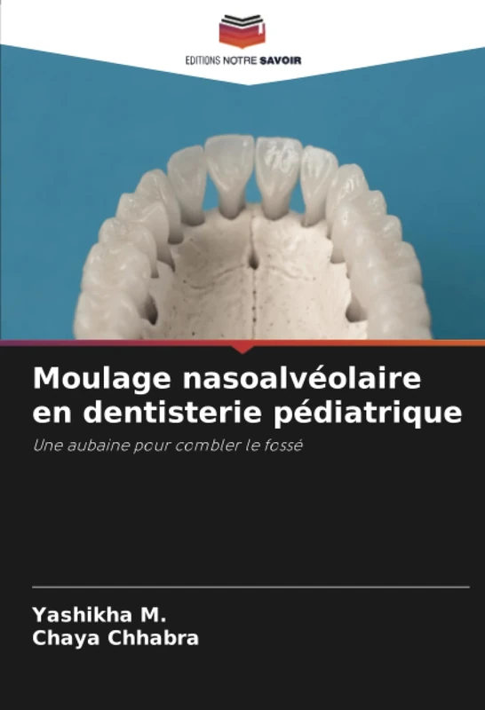 Moulage nasoalvéolaire en dentisterie pédiatrique: Une aubaine pour combler le fossé