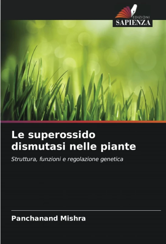 Le superossido dismutasi nelle piante: Struttura, funzioni e regolazione genetica