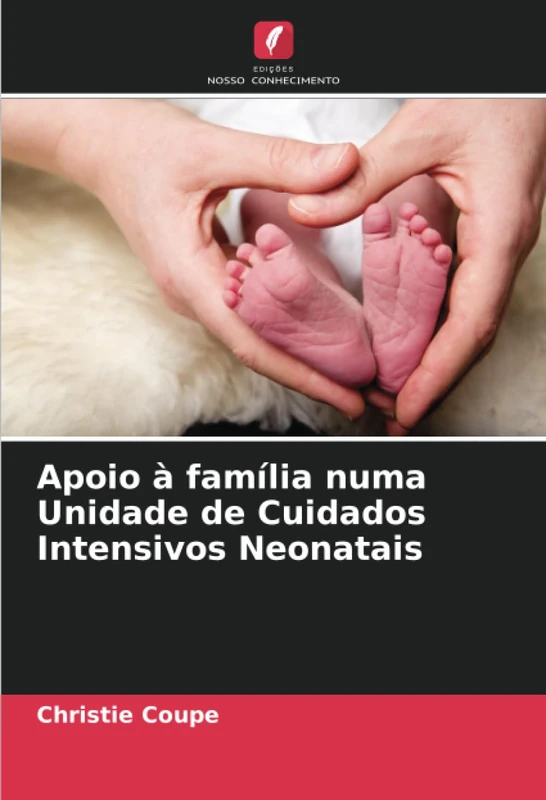 Apoio à família numa Unidade de Cuidados Intensivos Neonatais